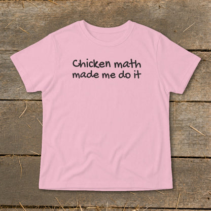 Pink t-shirt with black text "Chicken math made me do it".