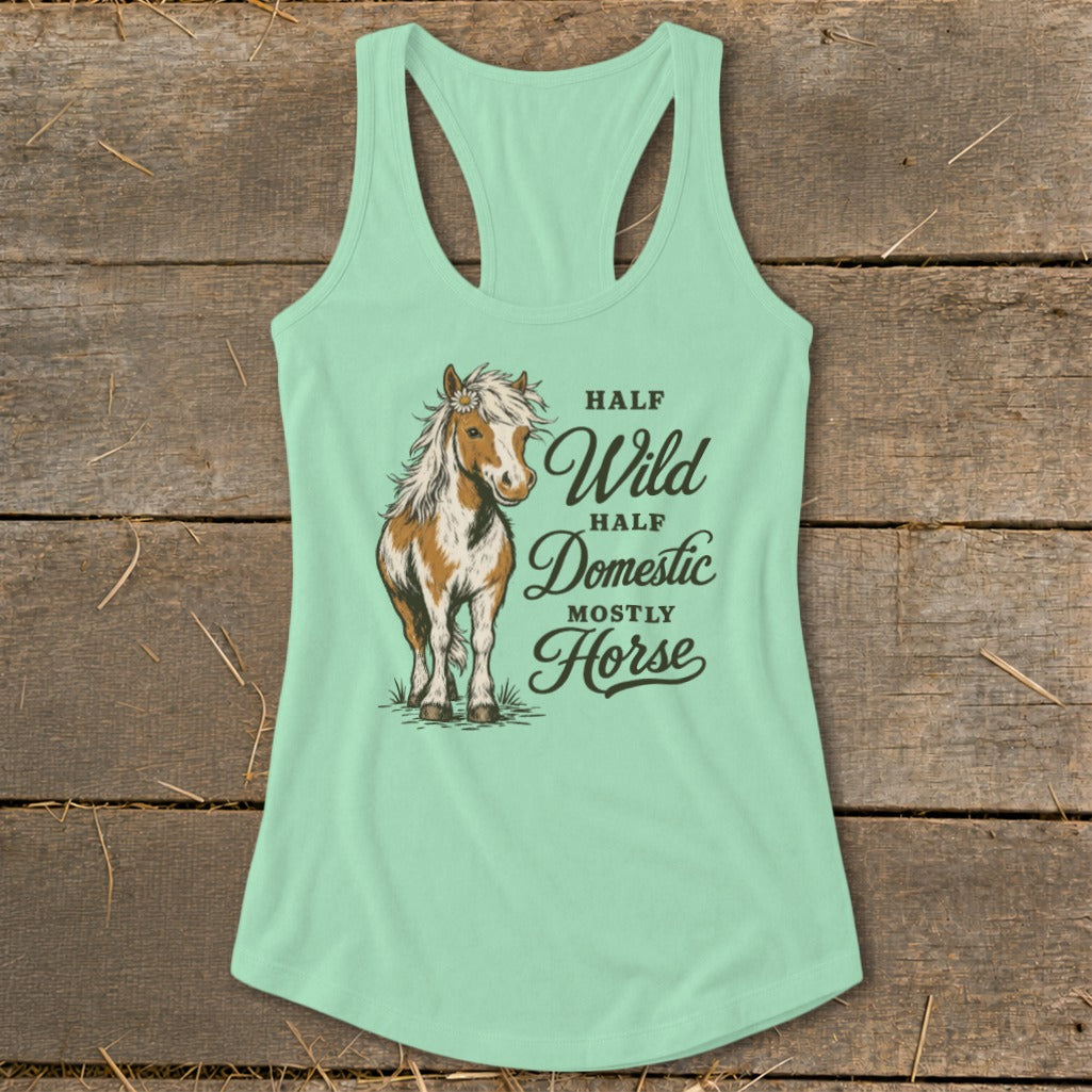 Mint green tank top with a horse illustration and text reading "Half Wild Half Domestic Mostly Horse".