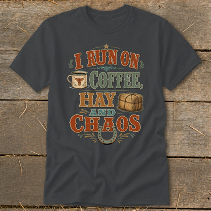 Dark t-shirt with text "I RUN ON COFFEE, HAY AND CHAOS" and graphics.