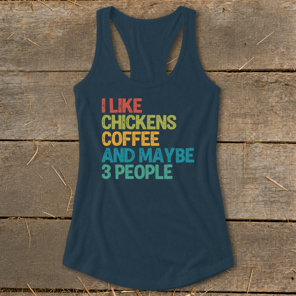 Navy tank top with "I like chickens, coffee, and maybe 3 people" text.
