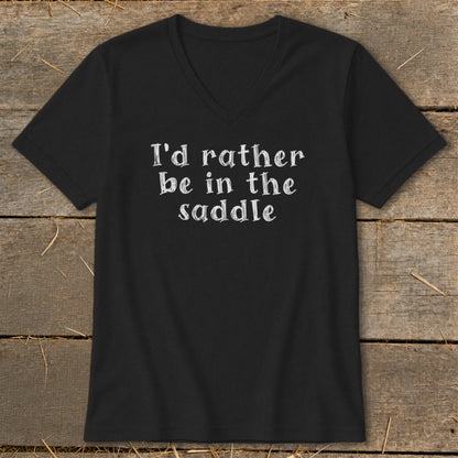 Black v-neck t-shirt with white text that reads "I'd rather be in the saddle."