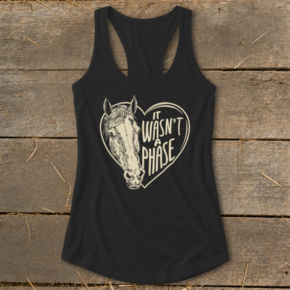 Black tank top with heart containing horse and "It Wasn't A Phase" text.