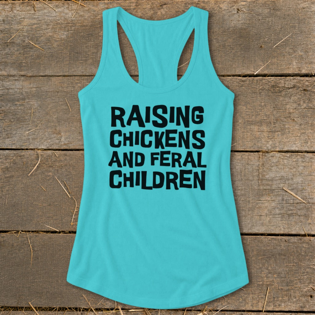 Turquoise tank top with "Raising Chickens and Feral Children" printed in black text.