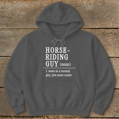 Gray hoodie with "Horse-Riding Guy (noun): 1. same as a normal guy, just must cooler" text.