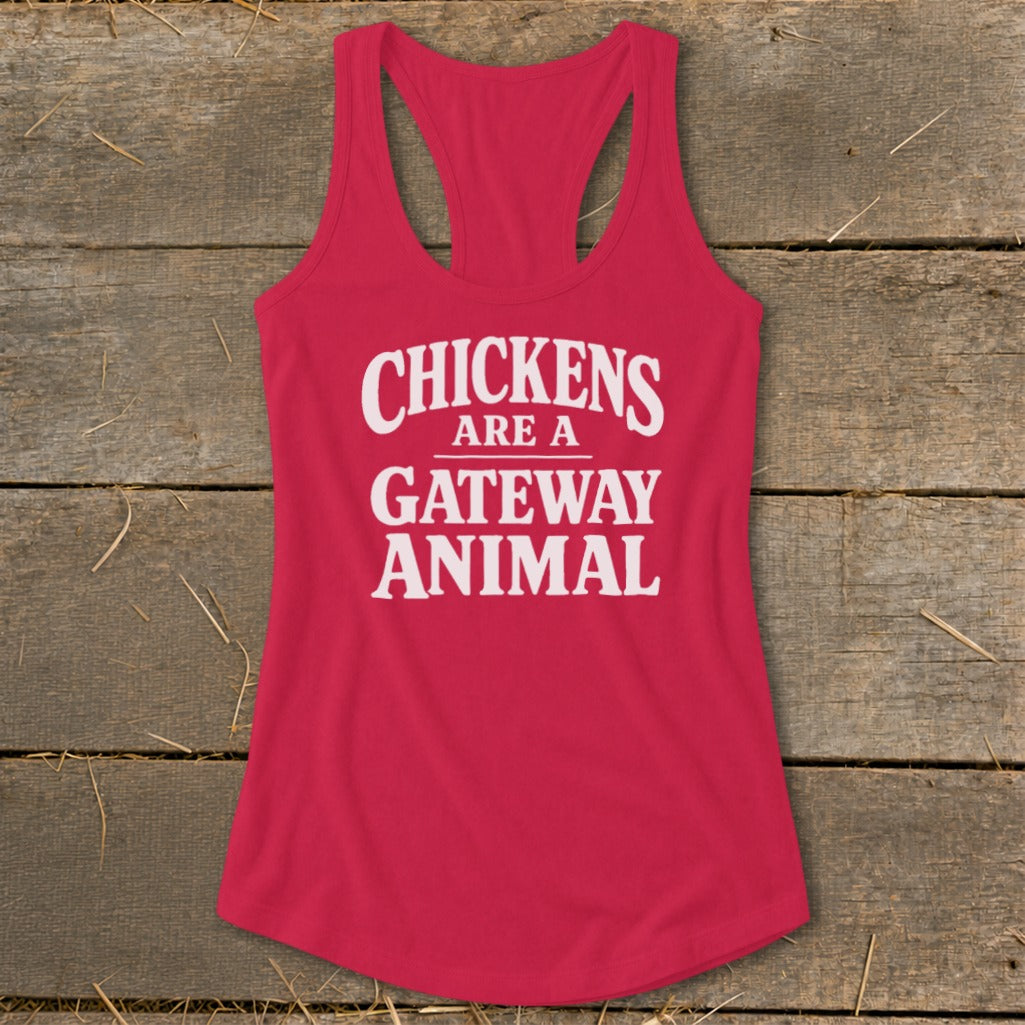 Red tank top with white text "CHICKENS ARE A GATEWAY ANIMAL".