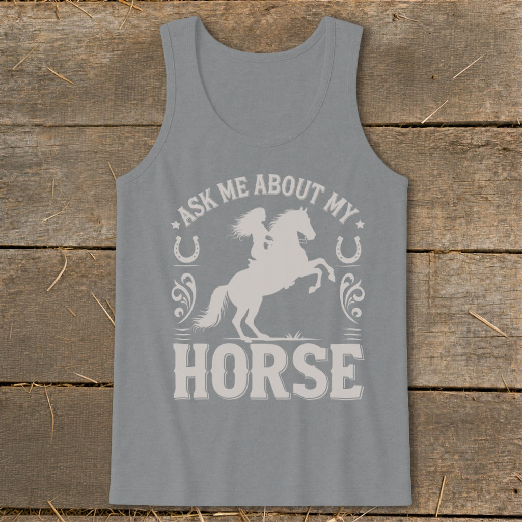 Grey tank top with a white graphic of a horse and rider and text "ASK ME ABOUT MY HORSE."