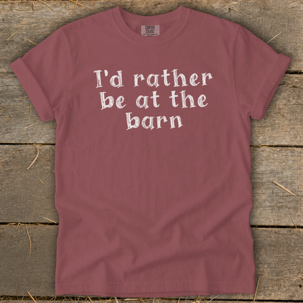 Maroon t-shirt with white text that reads "I'd rather be at the barn."