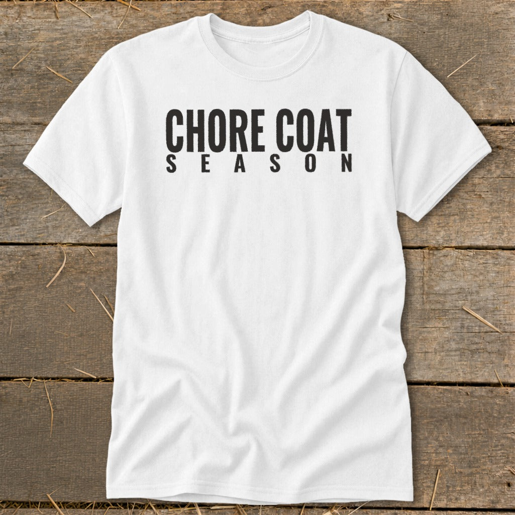 White t-shirt with black text reading "CHORE COAT SEASON"