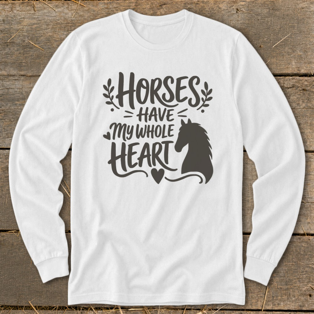 White long-sleeve shirt with "Horses Have My Whole Heart" and horse silhouette graphic.