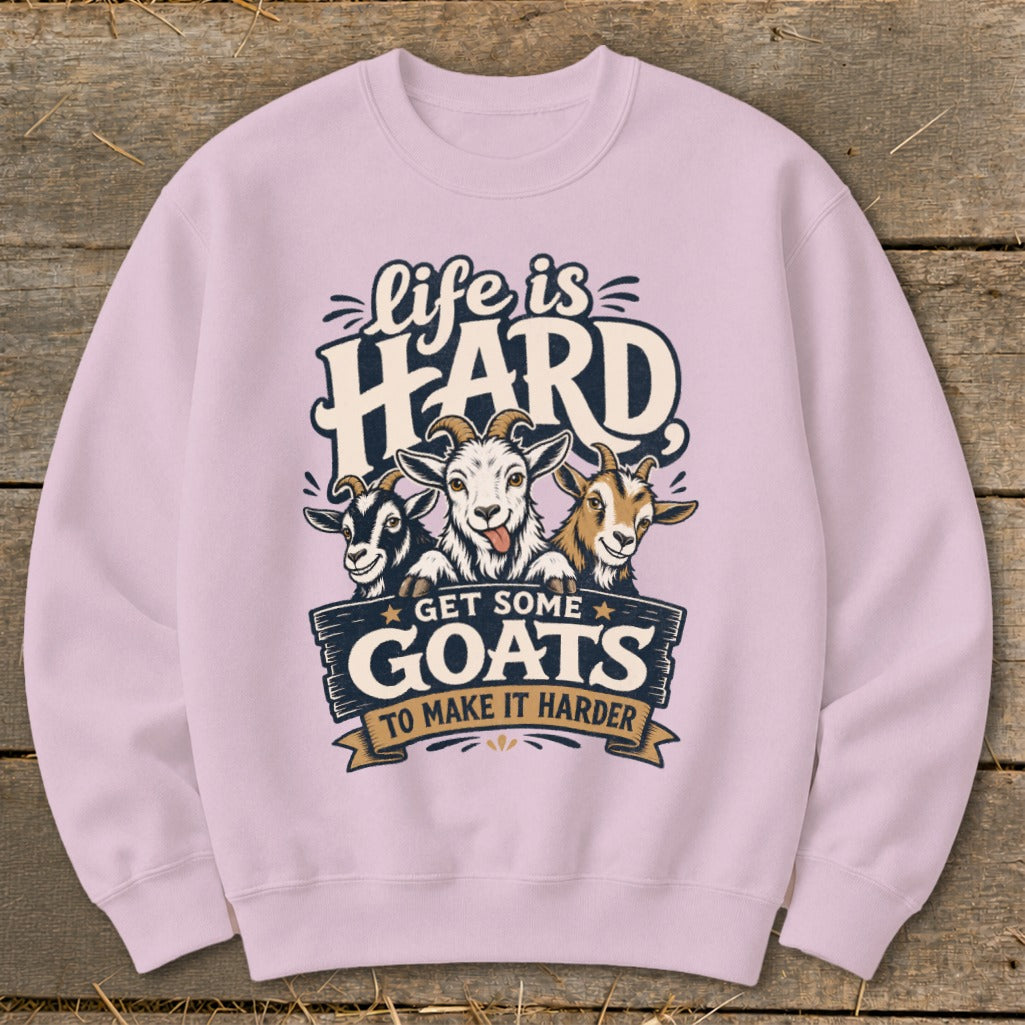 Lavender sweatshirt with "Life is Hard Get Some Goats to Make It Harder" graphic.