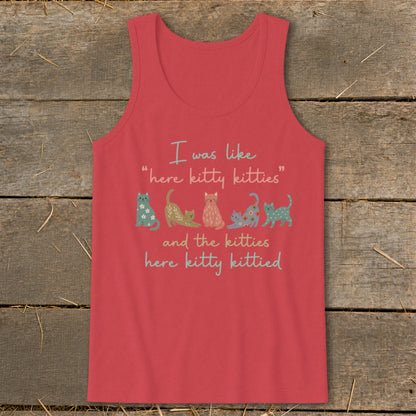 Coral tank top with "I was like 'here kitty kitties' and the kitties here kitty kittied" and cartoon cats.