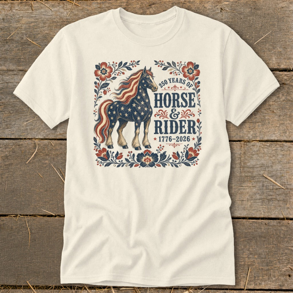 Cream t-shirt with American flag horse graphic and "250 Years of Horse & Rider 1776-2026" text.