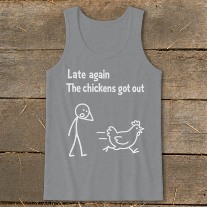 Grey tank top with "Late again The chickens got out" text and stick figures.