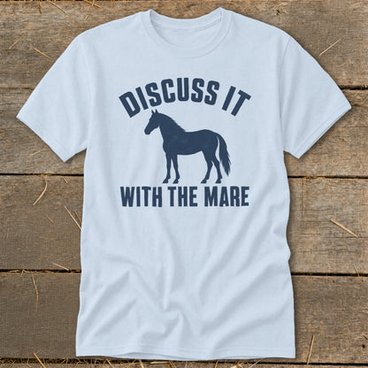 Light blue t-shirt with dark blue text "DISCUSS IT WITH THE MARE" and a horse silhouette.