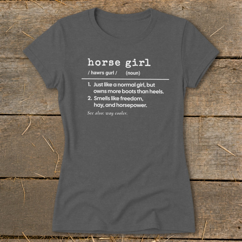 Charcoal t-shirt with "horse girl" definition in white text.