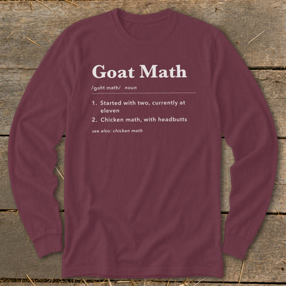 Maroon long-sleeve shirt with "Goat Math" definition: "Started with two, currently at eleven. Chicken math, with headbutts."