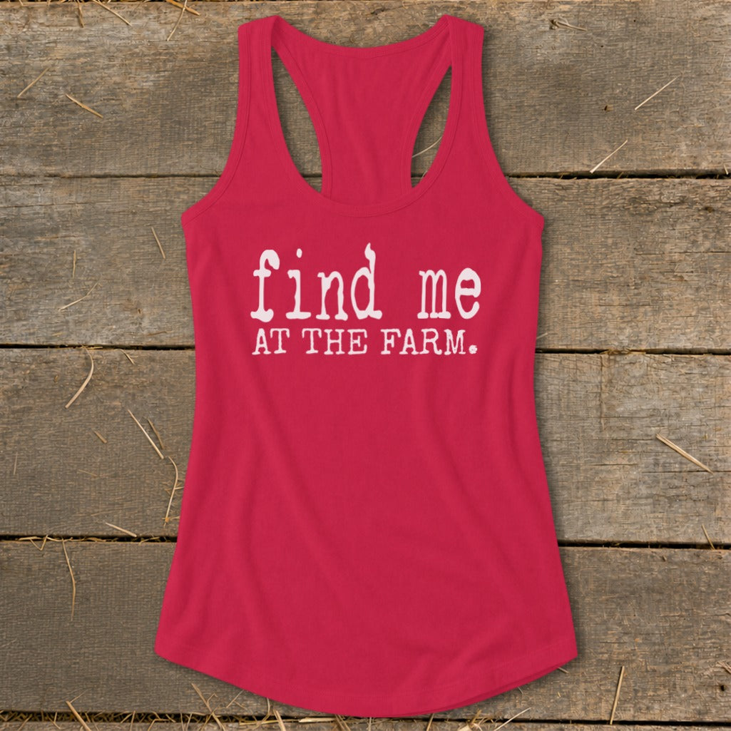 Red tank top with white text "find me AT THE FARM."