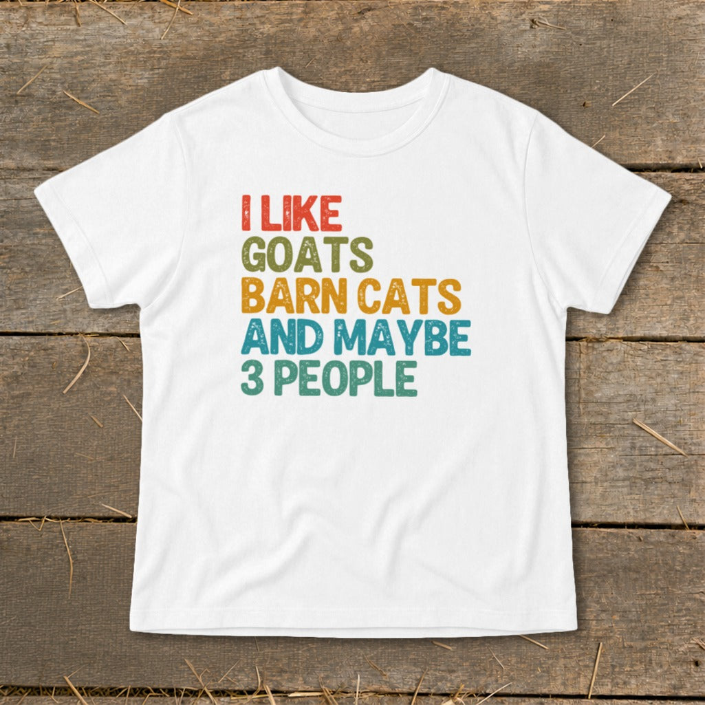 White t-shirt with colorful text: "I LIKE GOATS BARN CATS AND MAYBE 3 PEOPLE"