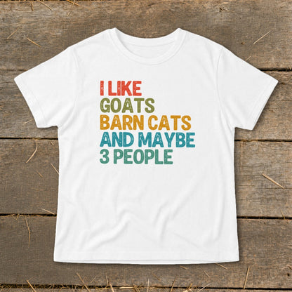 White t-shirt with colorful text: "I LIKE GOATS BARN CATS AND MAYBE 3 PEOPLE"