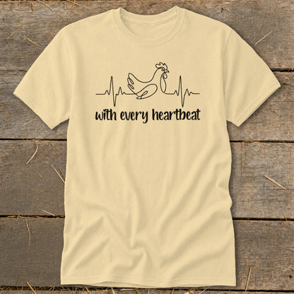 Cream t-shirt with black line art of a chicken on a heartbeat line and text "with every heartbeat".