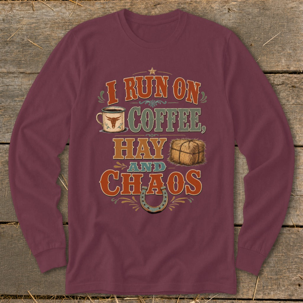 Maroon long-sleeve shirt with "I run on coffee, hay and chaos" graphic.