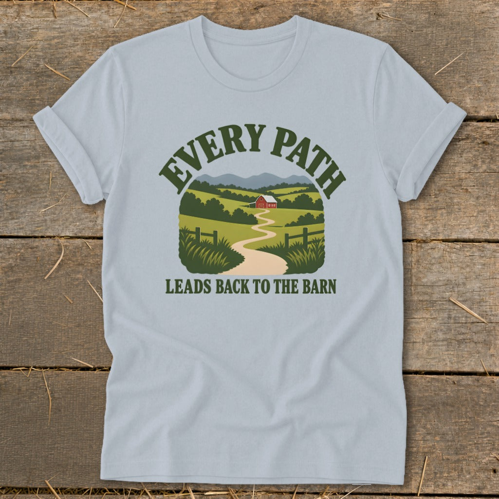 Light blue t-shirt with green text and farm landscape graphic: "EVERY PATH LEADS BACK TO THE BARN".