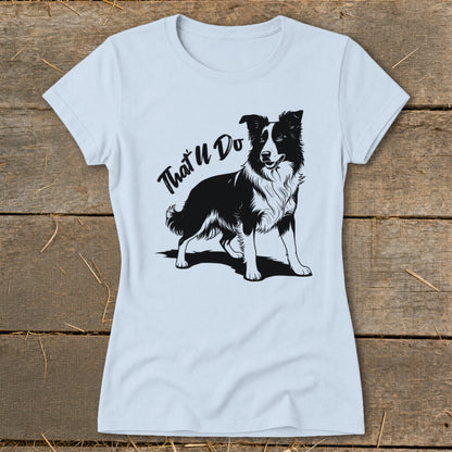 Light blue t-shirt with black line art of a Border Collie and "That'll Do" text.