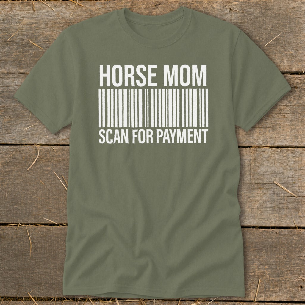 Olive green t-shirt with "HORSE MOM SCAN FOR PAYMENT" and barcode text.