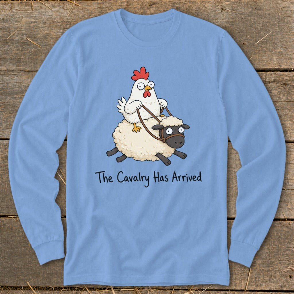 Light blue long-sleeved shirt with cartoon chicken riding a sheep, text "The Cavalry Has Arrived".