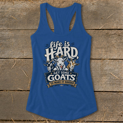 Blue tank top with goats and "life is HARD GET SOME GOATS TO MAKE IT HARDER" text.