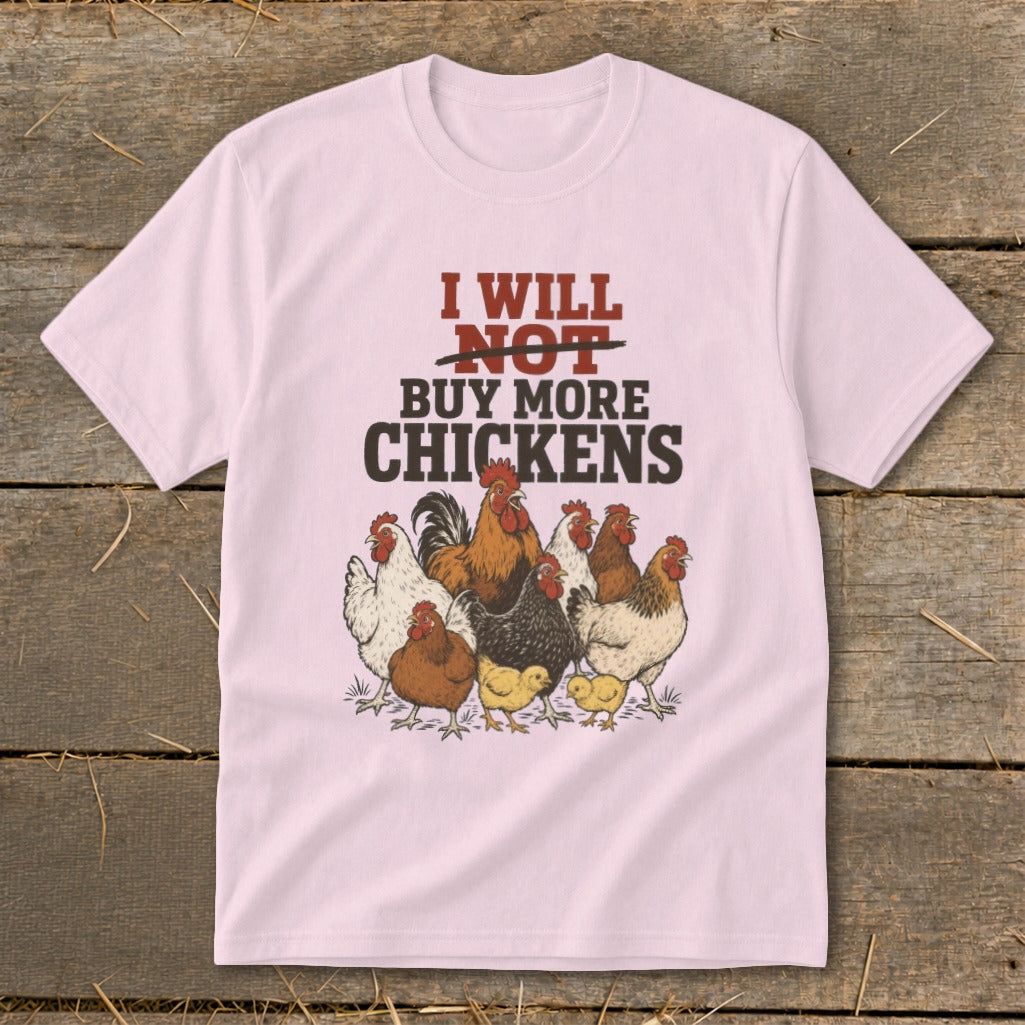 Pink t-shirt with chickens and the text "I WILL NOT BUY MORE CHICKENS."