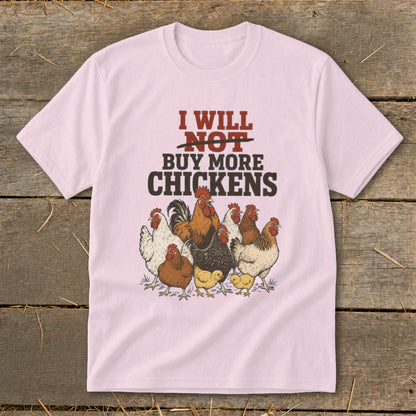 Pink t-shirt with chickens and the text "I WILL NOT BUY MORE CHICKENS."