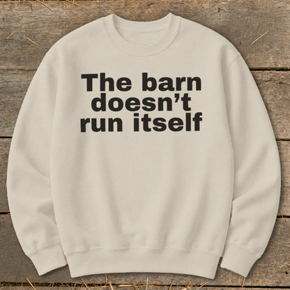 Cream sweatshirt with black text "The barn doesn't run itself".