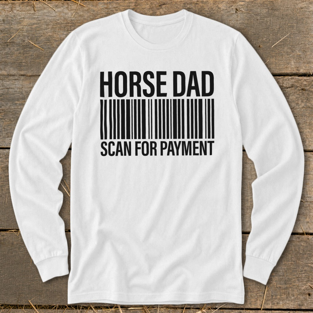 White long-sleeve shirt with "HORSE DAD SCAN FOR PAYMENT" text and a barcode graphic.