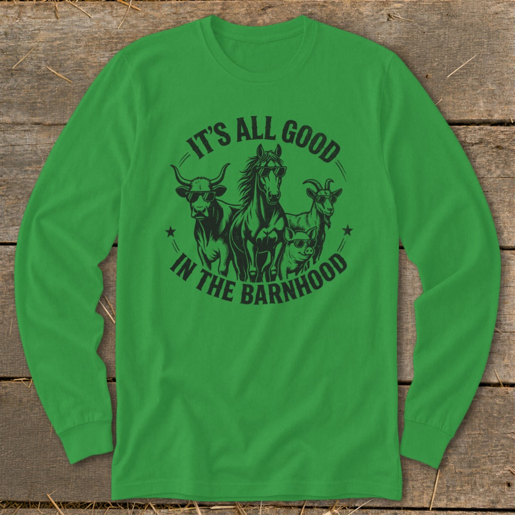 Green long-sleeve shirt with barn animals wearing sunglasses and text "It's All Good In The Barnhood."
