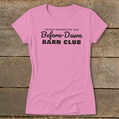 Pink t-shirt with black text reading "Proud Member of the Before-Dawn Barn Club".