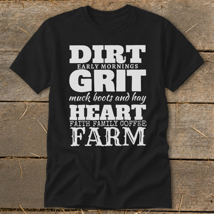 Black t-shirt with white text: Dirt, Early Mornings, Grit, Muck Boots and Hay, Heart, Faith Family Coffee, Farm.