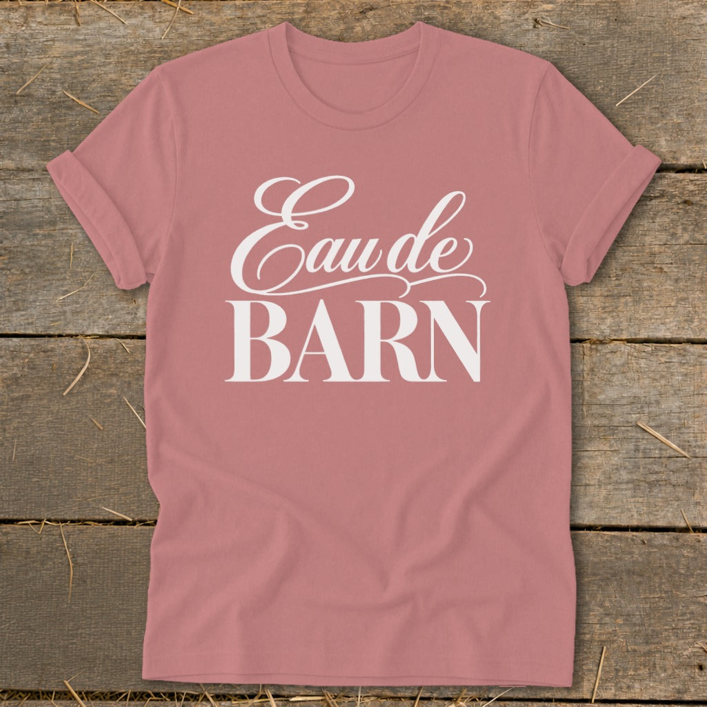 Rose t-shirt with white text "Eau de BARN"