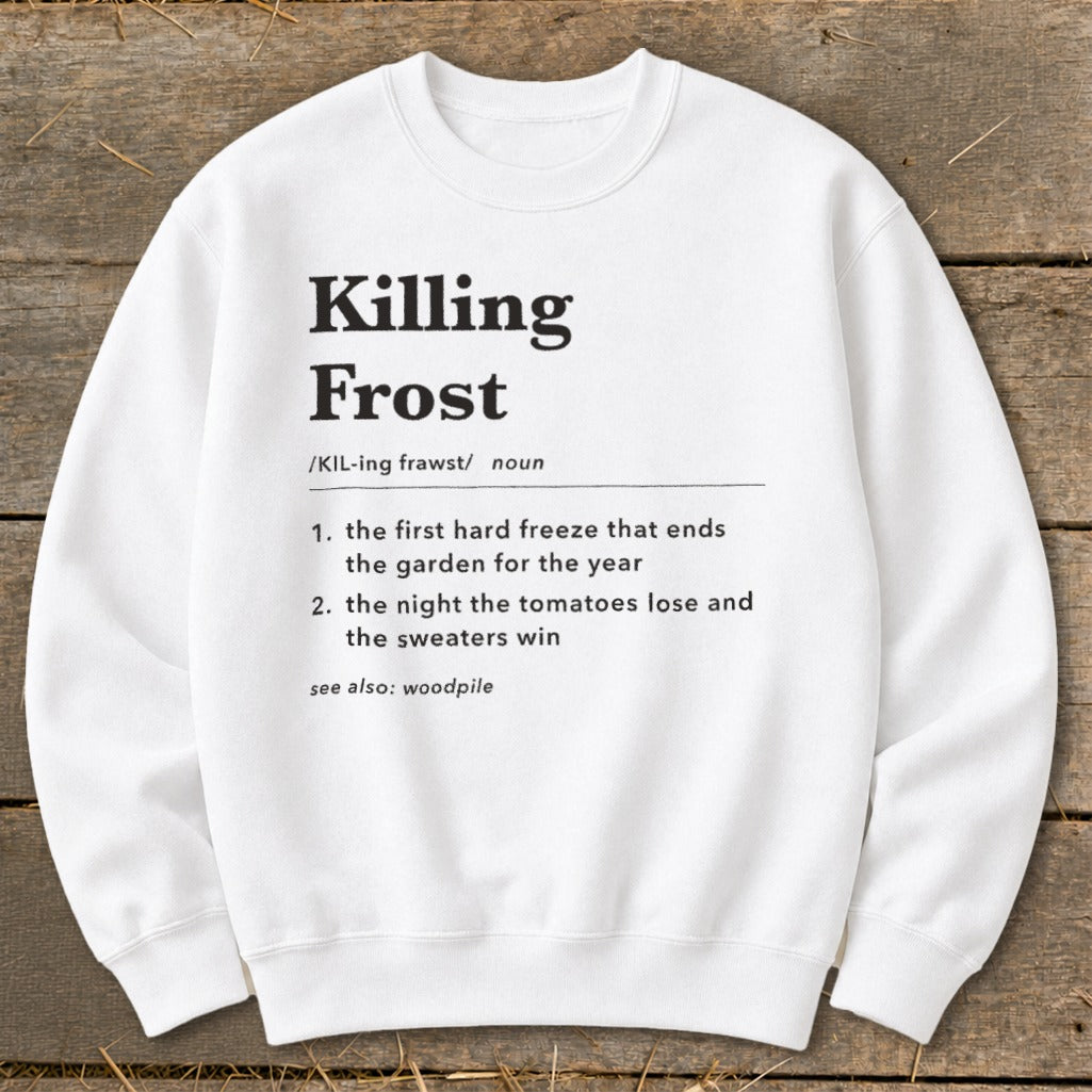 A white crewneck sweatshirt featuring a dictionary-style definition of Killing Frost printed in black on the chest.