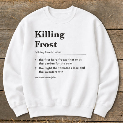 A white crewneck sweatshirt featuring a dictionary-style definition of Killing Frost printed in black on the chest.