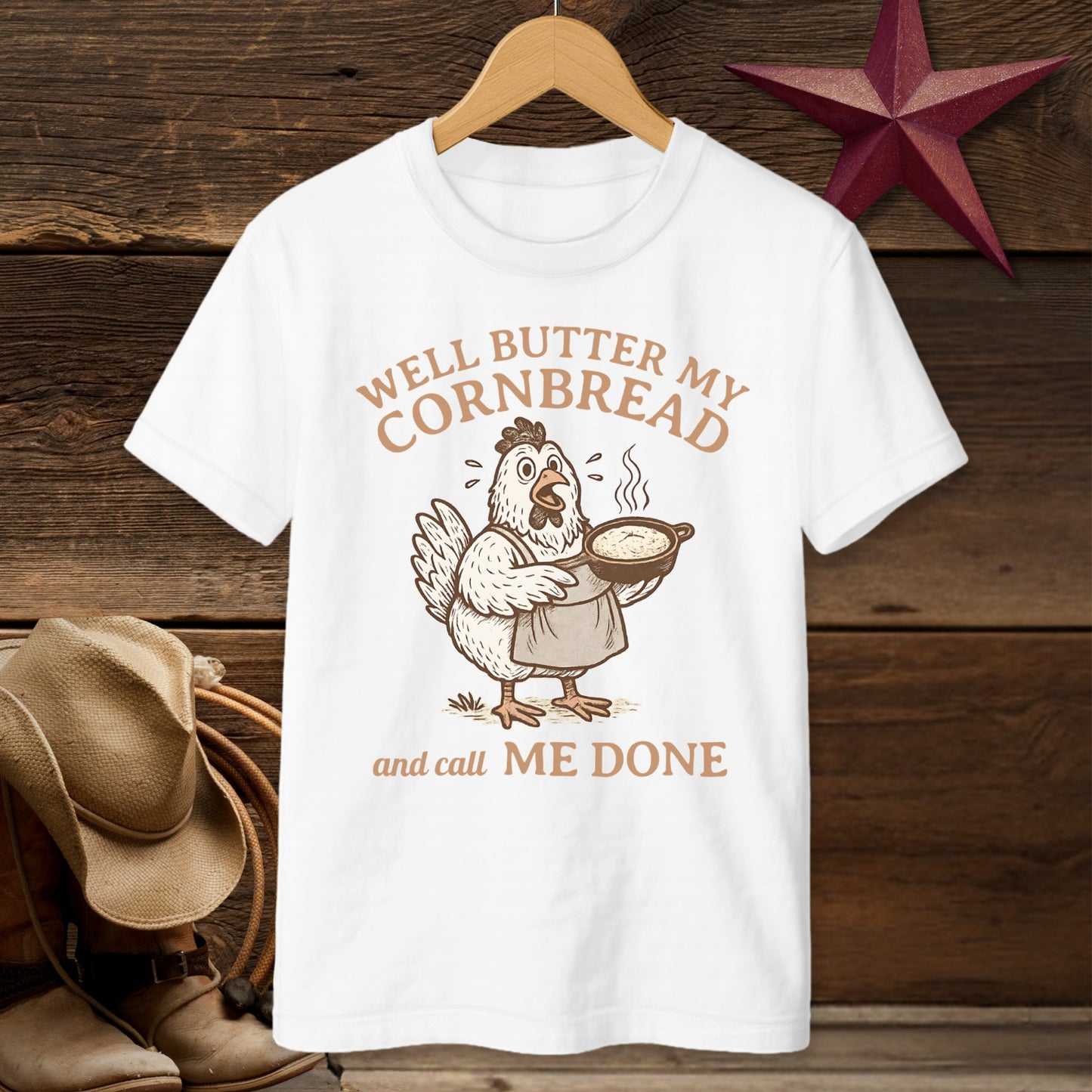 Well Butter My Cornbread and Call Me Done T-Shirt