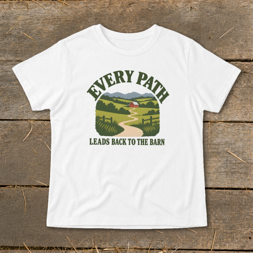 White t-shirt with green text "EVERY PATH LEADS BACK TO THE BARN" and barn graphic.