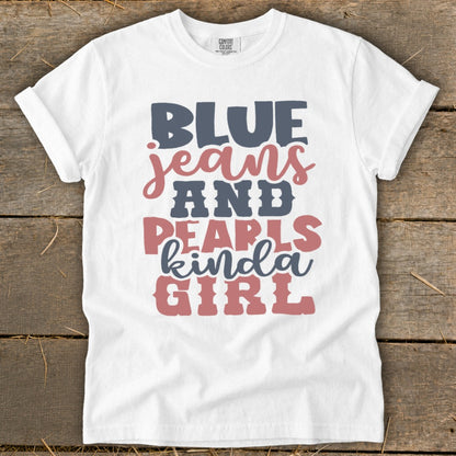 White t-shirt with "BLUE JEANS AND PEARLS kinda GIRL" text.