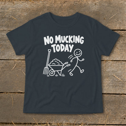 Dark grey t-shirt with white text "NO MUCKING TODAY" and stick figure graphics.