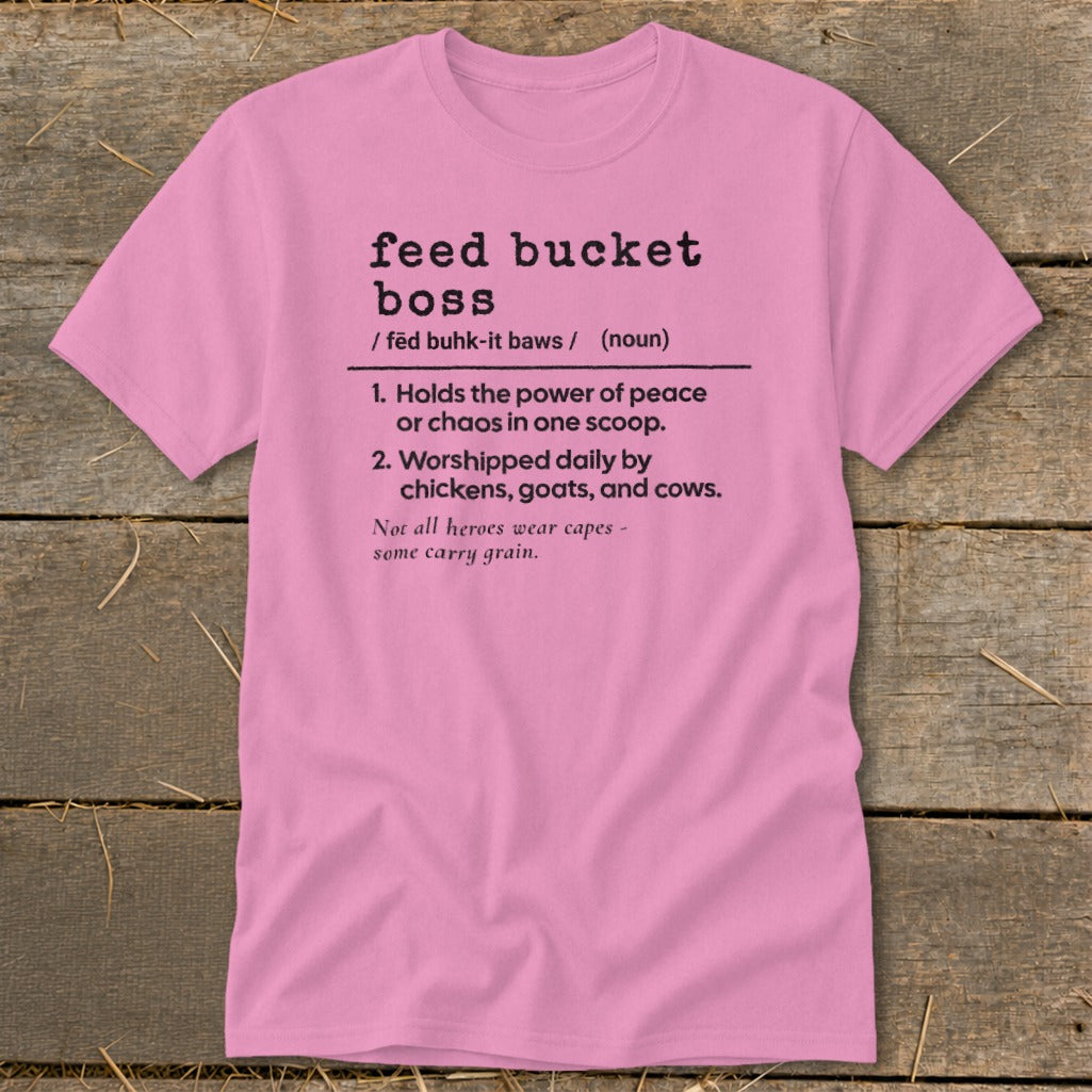 Pink t-shirt with "feed bucket boss" definition and farm animal humor.