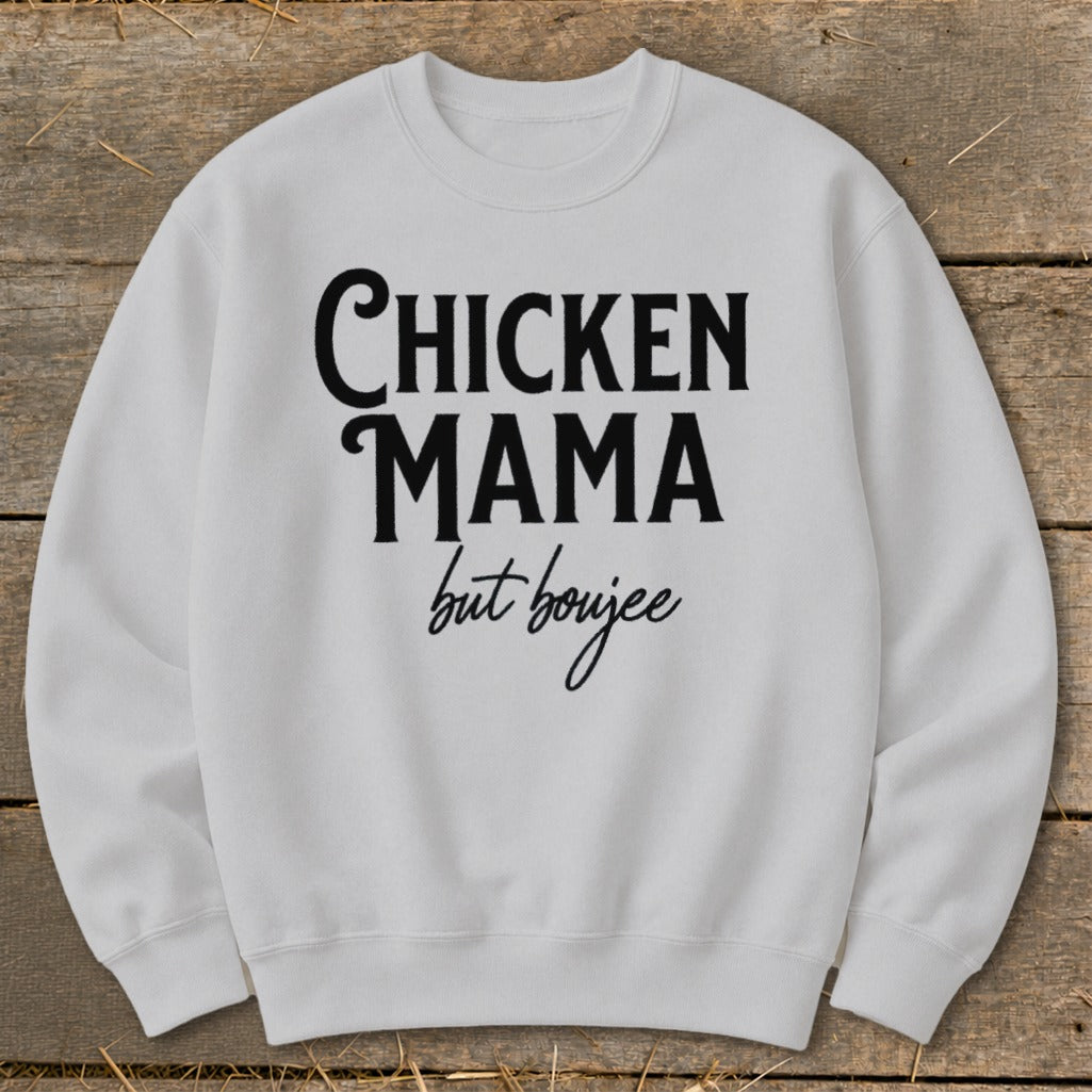 White sweatshirt with black text "CHICKEN MAMA but boujee"