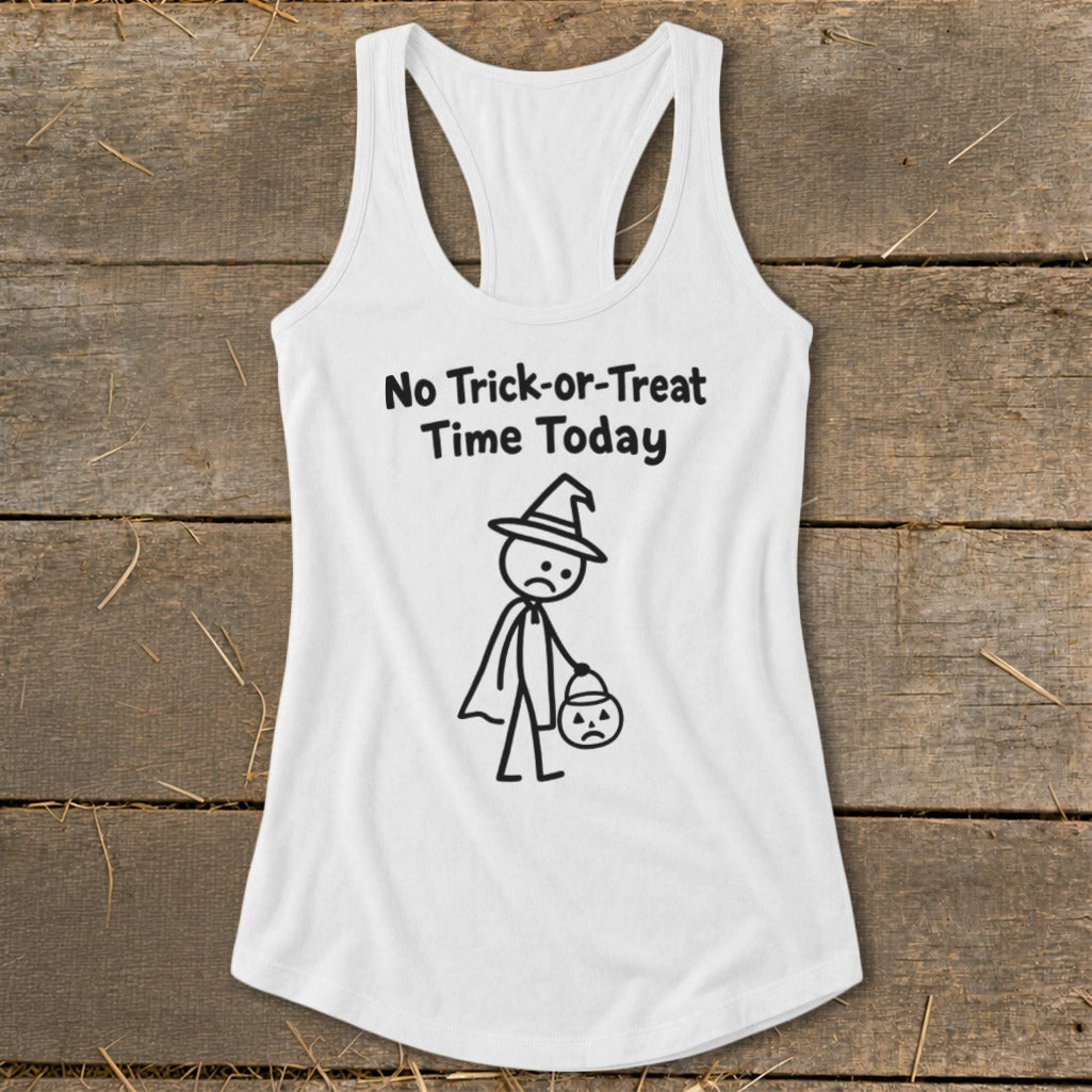 No Trick-or-Treat Time Today Racerback Tank