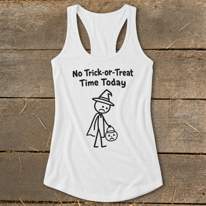 No Trick-or-Treat Time Today Racerback Tank