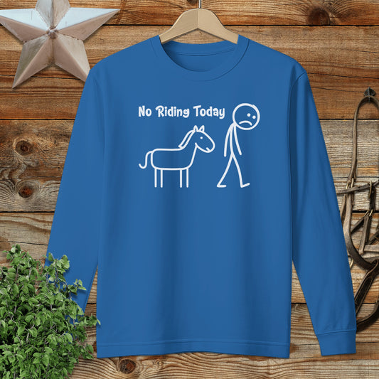 Funny No Riding Today Graphic Long Sleeve Shirt