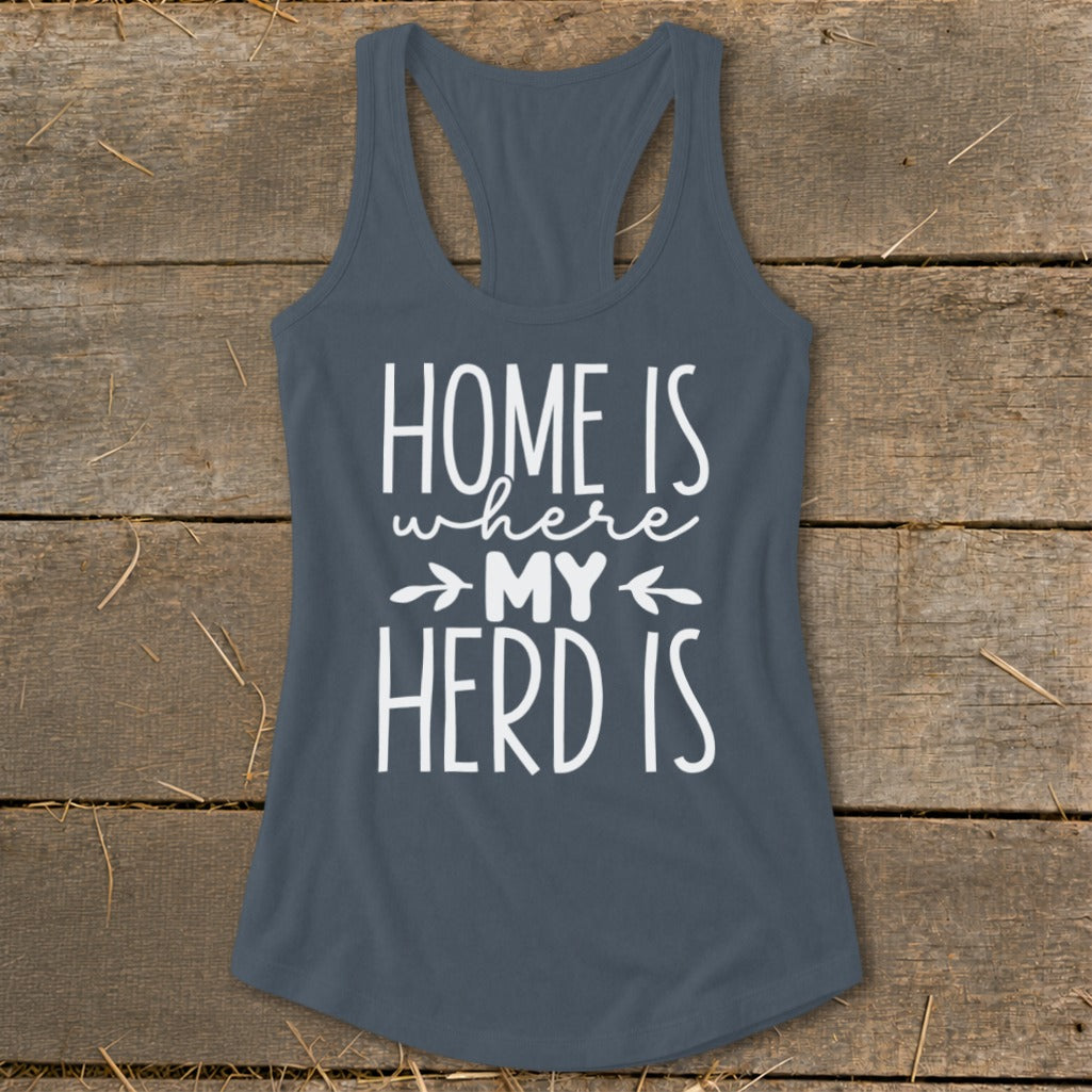 Gray tank top with white text: HOME IS where MY HERD IS.